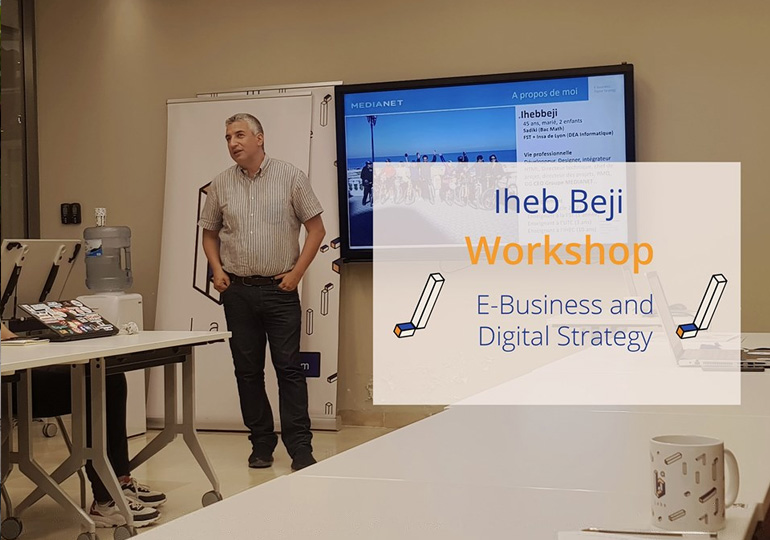 Workshop M.Iheb Beji à la Biat Labs sur le e-business et la Digital Strategy 